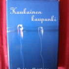 Sahlberg, Jukka : Kaukainen kaupunki - pikkukuva 1