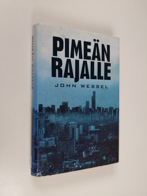 John Wessel : Pimeän rajalle