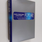Faith Popcorn : Dictionary of the future : the words, ter... - pikkukuva 1