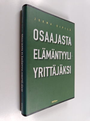 Jorma Sipilä : Osaajasta elämäntyyliyrittäjäksi (signeera...