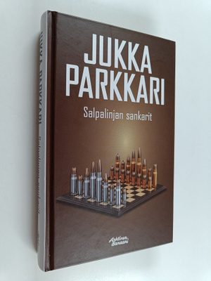 Jukka Parkkari : Salpalinjan sankarit : romaani vakoilust...
