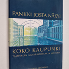 Juhani Aromäki : Pankki josta näkyi koko kaupunki : Tampe... - pikkukuva 1