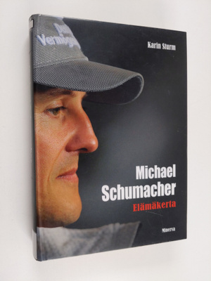 Karin Sturm : Michael Schumacher : elämäkerta