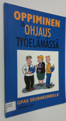 Toni (piirrokset) Brantberg : Oppiminen ja ohjaus työeläm...