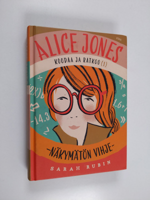 Sarah Rubin : Alice Jones koodaa ja ratkoo 1 : näkymätön ...
