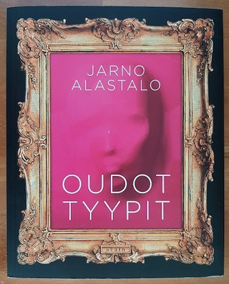 Jarno Alastalo: Oudot tyypit