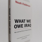 Noah Feldman : What we owe Iraq : war and the ethics of n... - pikkukuva 1