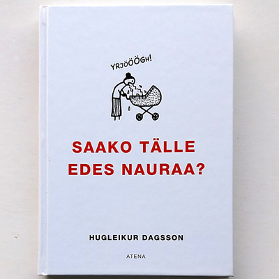 Hugleikur Dagsson: Saako tälle edes nauraa