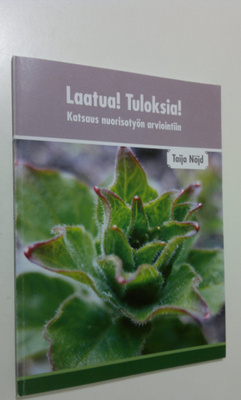 Taija Nöjd : Laatua! Tuloksia! : katsaus nuorisotyön arvi...