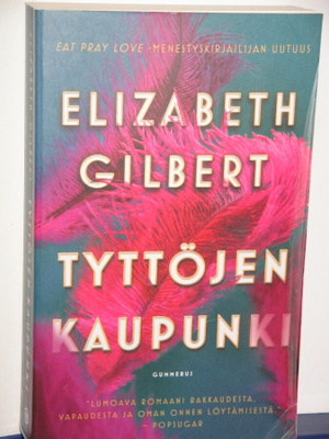 Elizabeth Gilbert : TYTTÖJEN KAUPUNKI