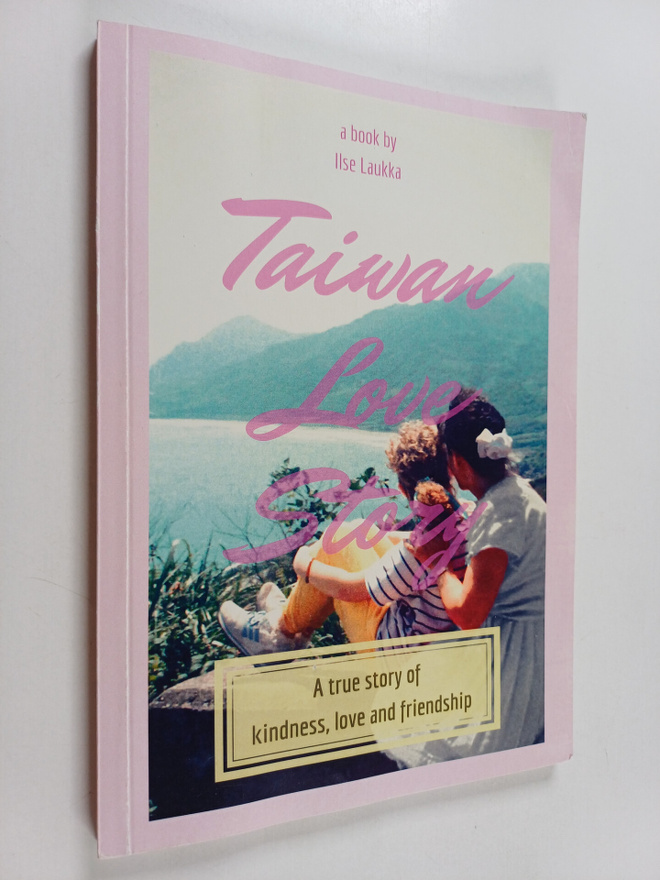 Ilse Laukka : Taiwan love story (signeerattu)
