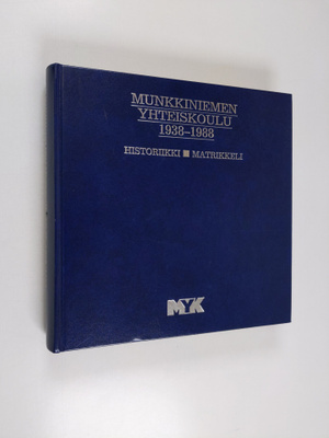 Munkkiniemen yhteiskoulu 1938-1988 : historiikki, matrikkeli
