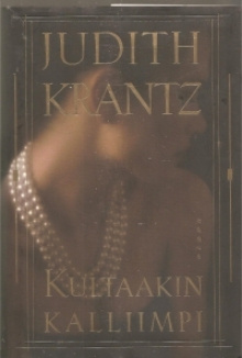 Judith Krantz - Kultaakin kalliimpi