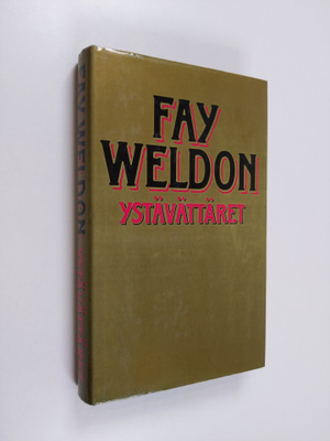Fay Weldon : Ystävättäret