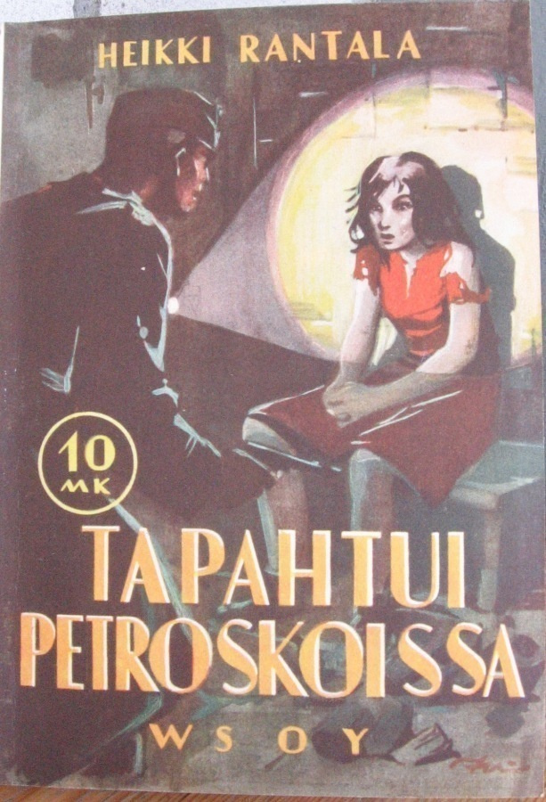 Heikki Rantala: Tapahtui Petroskoissa, Wsoy 1942. 152 s.