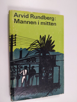Arvid Rundberg : Mannen i mitten