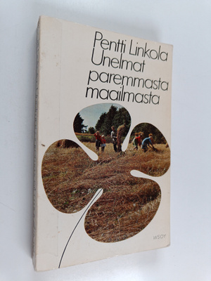 Pentti Linkola : Unelmat paremmasta maailmasta