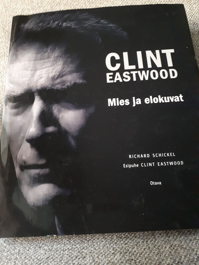 Richard Schickel: Clint Eastwood -mies ja elokuvat-
