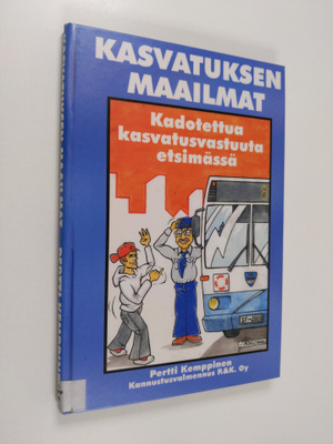 Pertti Kemppinen : Kasvatuksen maailmat - kadotettua kasv...