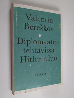 Valentin Berezkov : Diplomaattitehtävissä Hitlerin luo