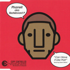 Pharrell aka Skateboard P•Can I Have It Like That CD-Single - pikkukuva 1
