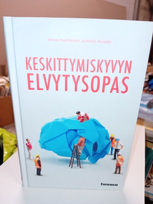 Huotilainen : Keskittymiskyvyn elvytysopas ( SIS POSTIKULU