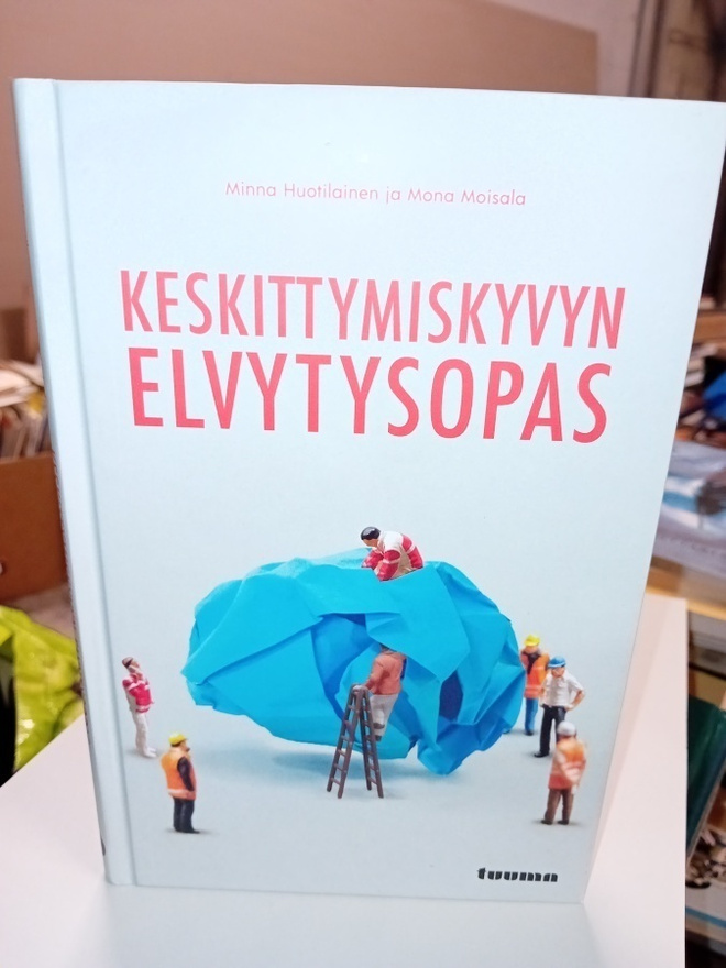 Huotilainen : Keskittymiskyvyn elvytysopas ( SIS POSTIKULU