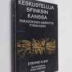 Etienne Klein : Keskusteluja sfinksin kanssa : paradoksie... - pikkukuva 1