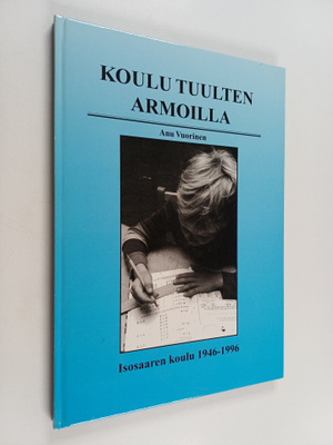 Anu Vuorinen : Koulu tuulten armoilla - Helsingin pienimm...