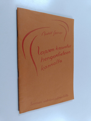 Rudolf Steiner : Lapsen kasvatus hengentieteen kannalta