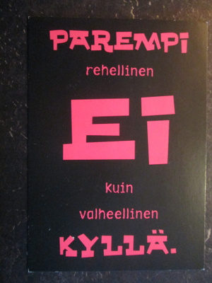 KULKEMATON PAREMPI REHELLINEN EI KUIN VALHEELLINEN KYLLÄ