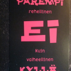 KULKEMATON PAREMPI REHELLINEN EI KUIN VALHEELLINEN KYLLÄ - pikkukuva 1