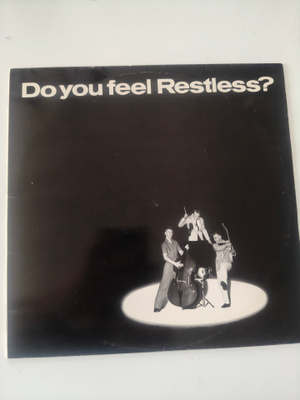 Restless - Do you feel restless?