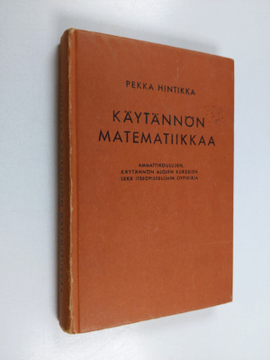 Pekka Hintikka : Käytännön matematiikkaa : ammattikouluje...