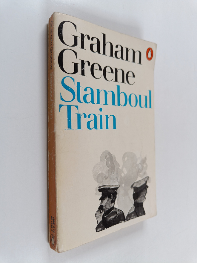 Graham Greene : Stamboul train : an entertainment