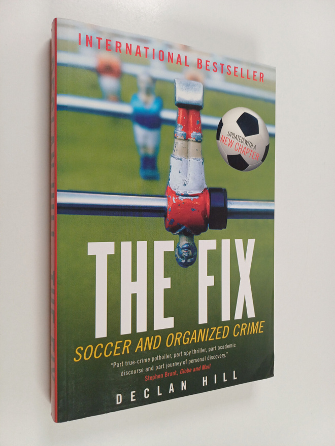 Declan Hill : The Fix - Soccer and Organized Crime