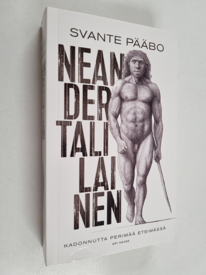 Svante Paabo : Neandertalilainen : kadonnutta perimää ets...