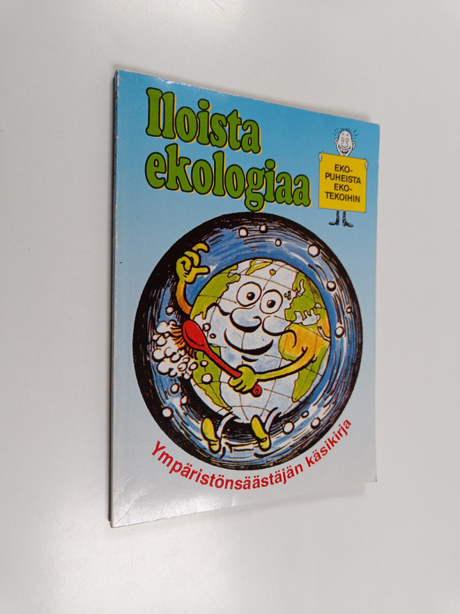 Iloista ekologiaa : Ympäristönsäästäjän käsikirja