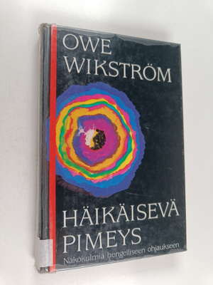 Owe Wikström : Häikäisevä pimeys : näkökulmia hengellisee...