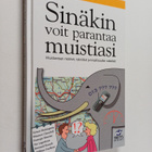 Kai Vakkuri : Sinäkin voit parantaa muistiasi : muistamis... - pikkukuva 1