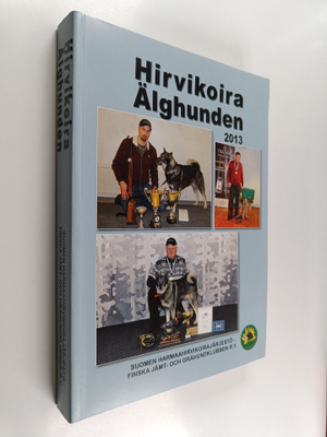 Hirvikoira = Älghunden 2013
