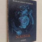 Marja-Leena Mikkola : Naisia : novelleja - pikkukuva 1