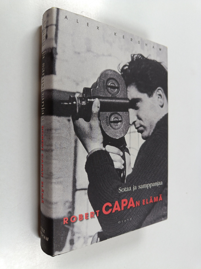 Alex Kershaw : Sotaa ja samppanjaa : Robert Capan elämä