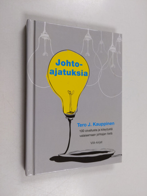 Tero J. Kauppinen : Johtoajatuksia : 100 oivallusta ja ki...