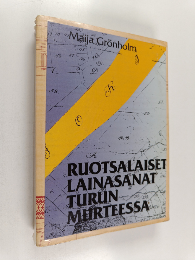 Maija Grönholm : Ruotsalaiset lainasanat Turun murteessa