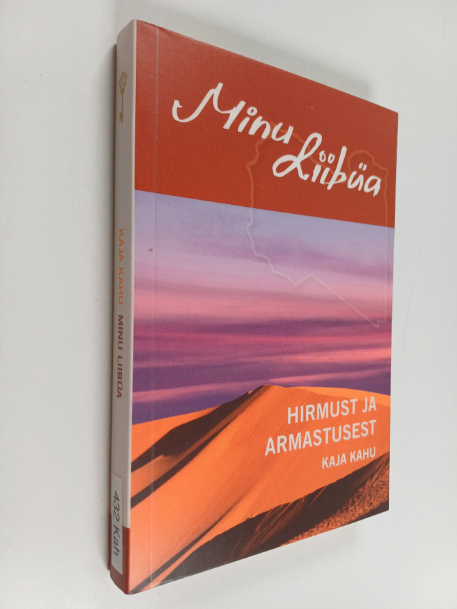 Kaja Kahu : Minu Liibua : hirmust ja armastusest