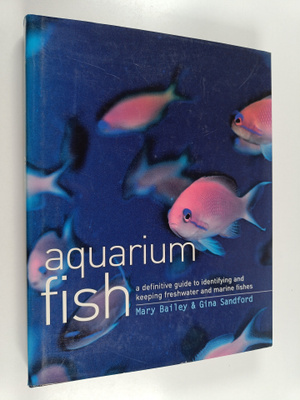 Mary Bailey : Aquarium fish : a definitive guide to ident...