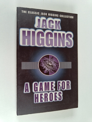 Jack Higgins ym. : A Game for Heroes