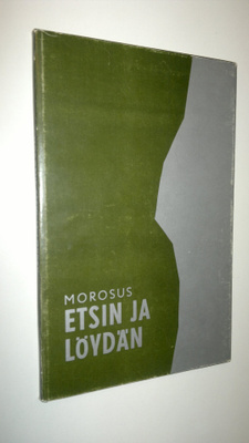 Morosus : Etsin ja löydän
