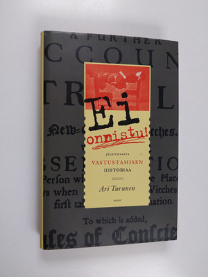 Ari Turunen : Ei onnistu! : jälkiviisasta vastustamisen h...